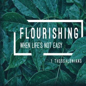 Sam Walker – FLOURISH - 1 Thessalonians 3 - 20.01.2019 AM