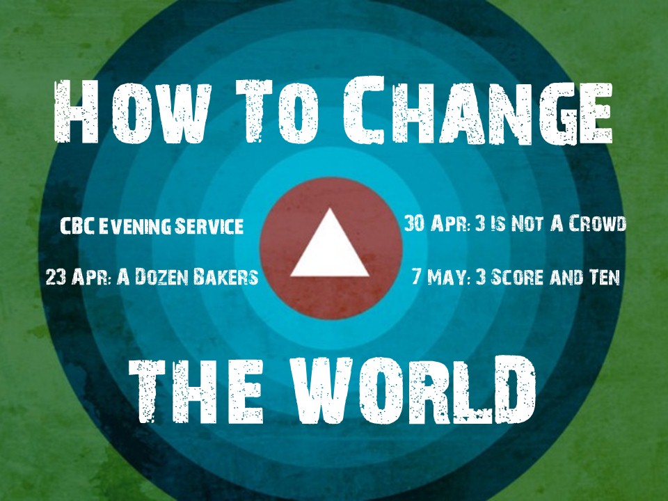 Andrew Cameron - How to Change the World - Three Score and Ten - 07.05.2017 PM