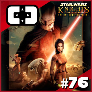 Star Wars: Knights of the Old Republic - Cartridge Club - ep. 76