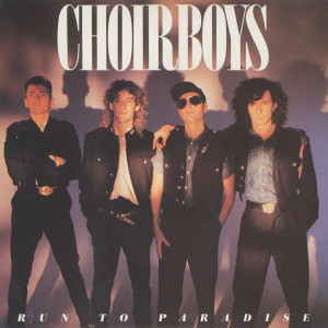 Run to Paradise by The Choirboys