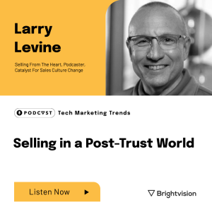 Selling in a Post-Trust World - Larry Levine