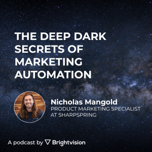 The deep dark secrets of Marketing Automation - Nicholas Mangold