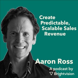 Create Predictable, Scalable Sales Revenue - Aaron Ross