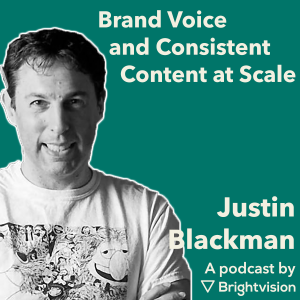 Brand Voice and Consistent Content at Scale - Justin Blackman