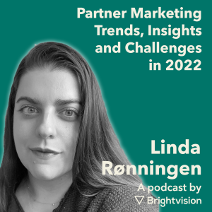 Partner Marketing Trends, Insights and Challenges in 2022 - Linda Ronningen