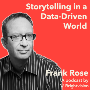 Storytelling in a Data-Driven World - Frank Rose