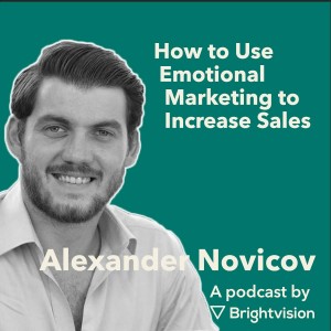 How to Use Emotional Marketing to Increase Sales – Alexander Novicov