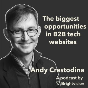 The biggest opportunities in B2B tech websites - Andy Crestodina