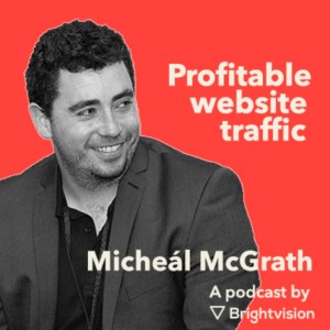 Profitable website traffic – Micheál McGrath