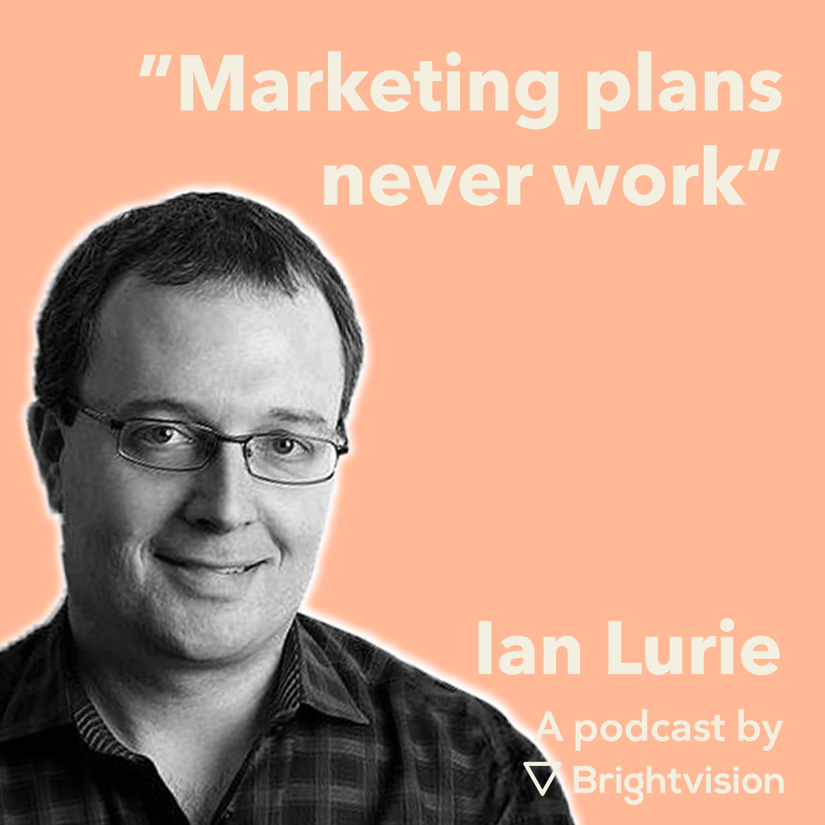 ”Marketing plans never work” – Ian Lurie