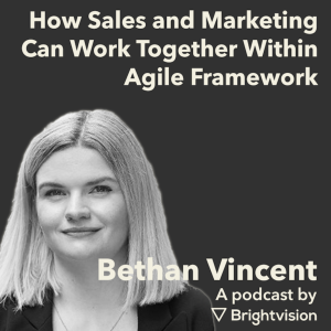 How sales and marketing can work together within agile frameworks - Bethan Vincent
