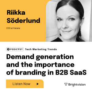 Demand generation and the importance of branding in B2B Saas - Riikka Söderlund