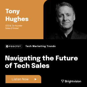 Navigating the future of tech sales - Tony Hughes