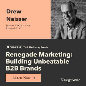 Renegade Marketing: Building Unbeatable B2B Brands - Drew Neisser