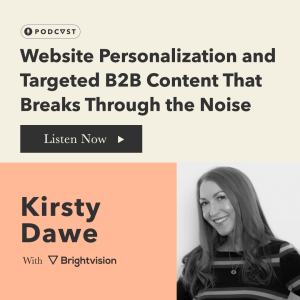 Website Personalization and Targeted B2B Content That Breaks Through the Noise - Kirsty Dawe