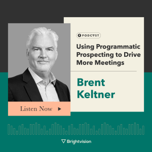 Using Programmatic Prospecting to Drive More Meetings – Brent Keltner