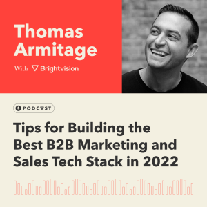 Tips for Building the Best B2B Marketing and Sales Tech Stack in 2022 - Thomas Armitage