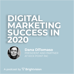 Digital marketing success in 2020 - Dana DiTomaso