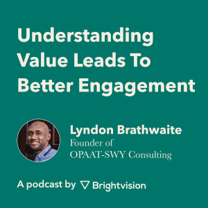 Understanding Value Leads To Better Engagement - Lyndon Brathwaite