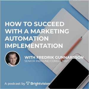 How to succeed with a Marketing Automation implementation - Fredrik Gunnarsson