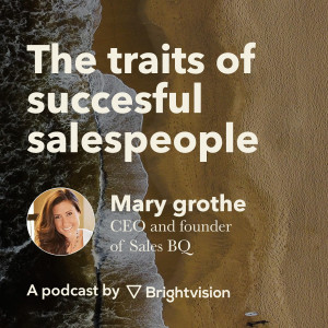 The traits of successful salespeople - Mary Grothe