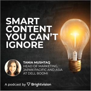 Smart content you can’t ignore - Tania Mushtaq