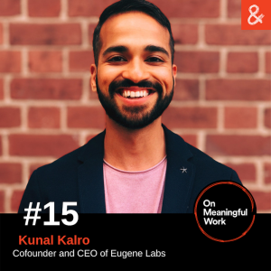 On Meaningful Work with Kunal Kalro