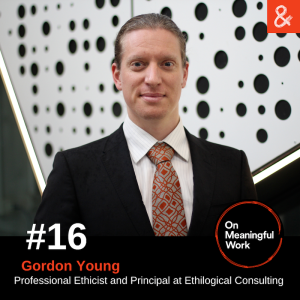 On Meaningful Work with Gordon Young