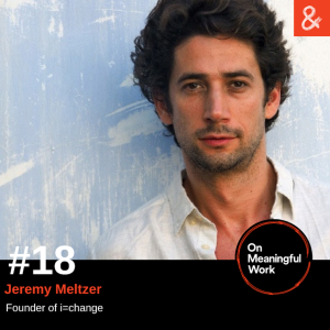 On Meaningful Work #18: Jeremy Meltzer