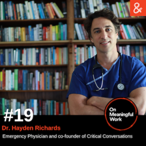 On Meaningful Work #19: Dr. Hayden Richards