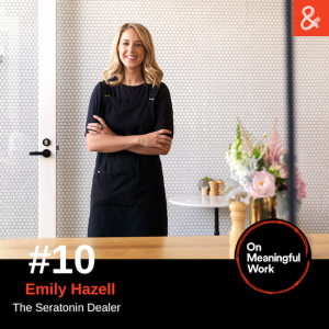 On Meaningful Work with Emily Hazell