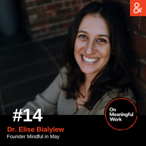 On Meaningful Work with Dr. Elise Bialylew