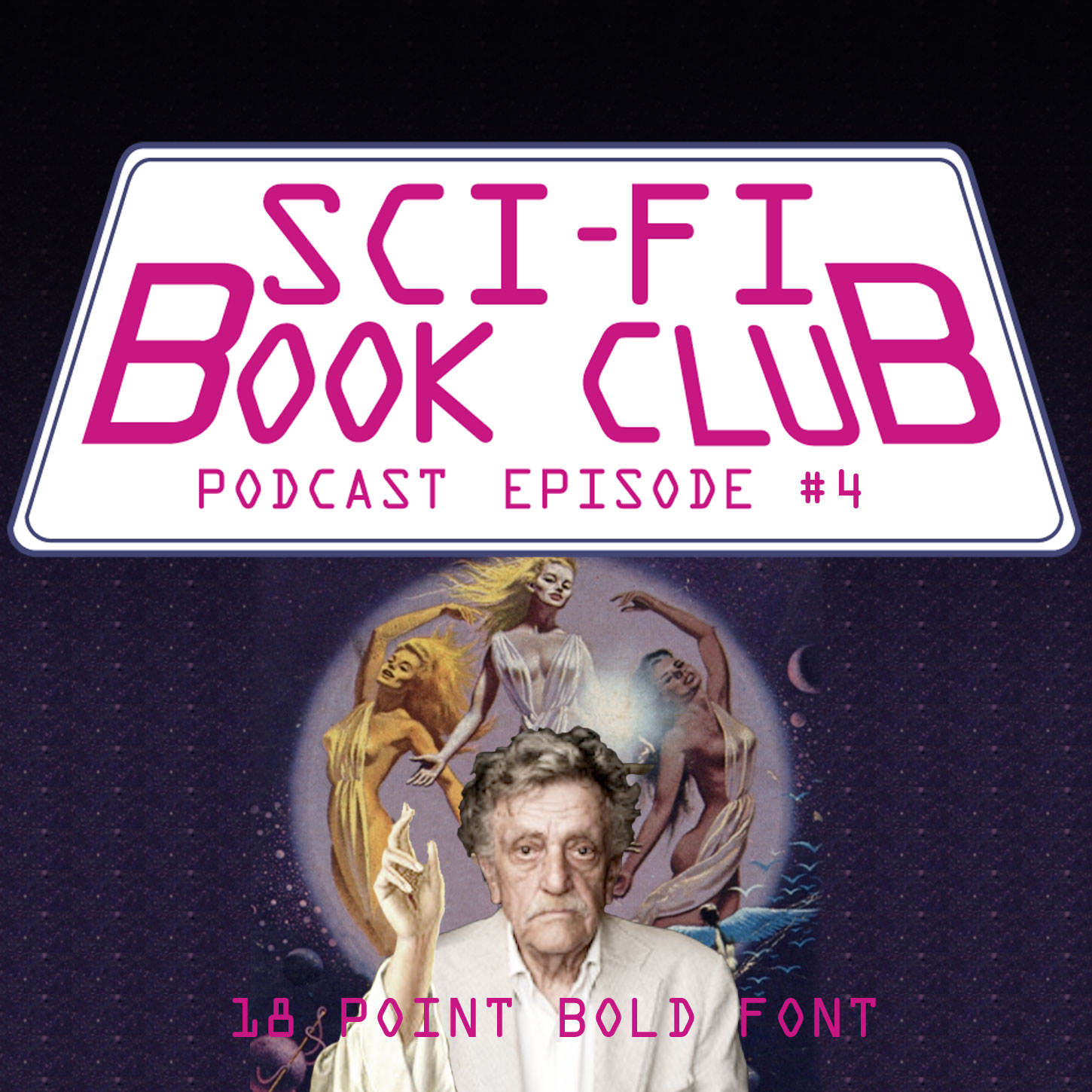 Sci-Fi Book Club Podcast #4: 18 Point Bold Font