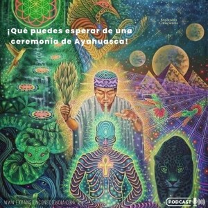 ¡Qué puedes esperar de una ceremonia de Ayahuasca!