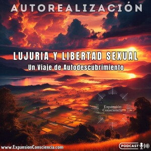 Lujuria y Libertad Sexual - Un Viaje de Autodescubrimiento