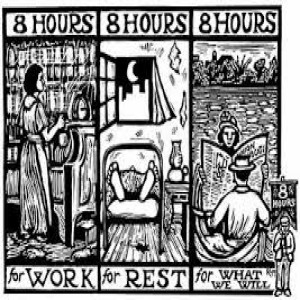 October 24 - Eight hours for work, Eight hours for rest, Eight hours for what we will!