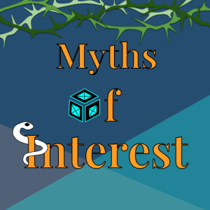 Myths of Interest-Ep. 1