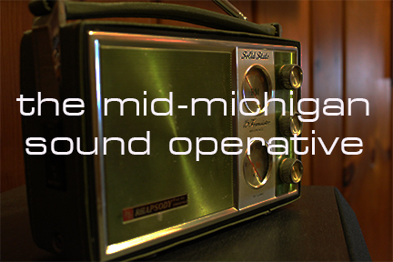 The Mid- Michigan Sound Operative episode 001