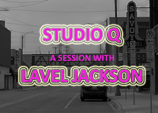STUDIO Q - A SESSION WITH LAVEL JACKSON