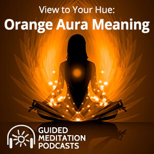 View to Your Hue: Orange Aura Guided Meditation