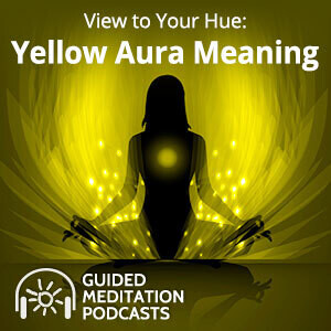 View to Your Hue: Yellow Aura Guided Meditation Podcast