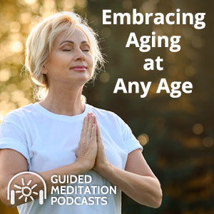 Embracing Aging At Any Age