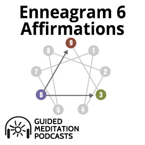 Affirmations for Enneagram Type Six Podcast by Psychic Nova