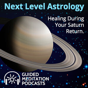 Next Level Astrology: Healing During Your Saturn Return