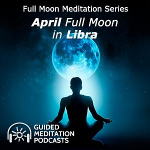 Full Moon Meditation - April Full Moon in Libra