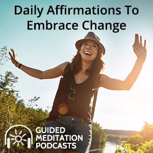 Daily Affirmations To Embrace Change