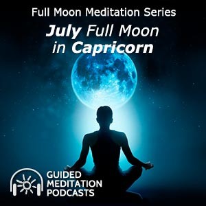 Full Moon Meditation - July Full Moon in Capricorn