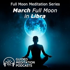 Full Moon Meditation - March Full Moon in Libra