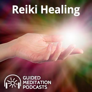 Reiki Healing Guided Meditation Podcast by Psychic Amy