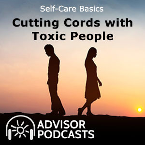 Cutting Cords with Toxic People